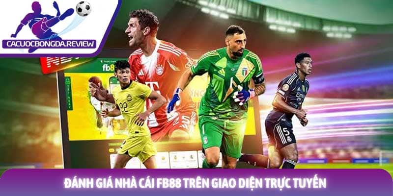 Đánh giá nhà cái FB88 trải nghiệm cá cược đỉnh cao 2026 1 Đánh giá nhà cái FB88 trên giao diện trực tuyến