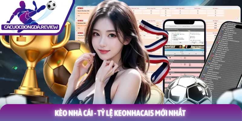 Cập Nhật Tỷ lệ Kèo Nhà Cái Mới Nhất Cập Nhật Tỷ lệ Kèo Nhà Cái Mới Nhất